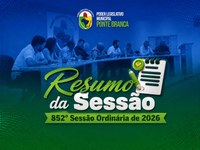 Resumo da  852ª Sessão Ordinária -2026 